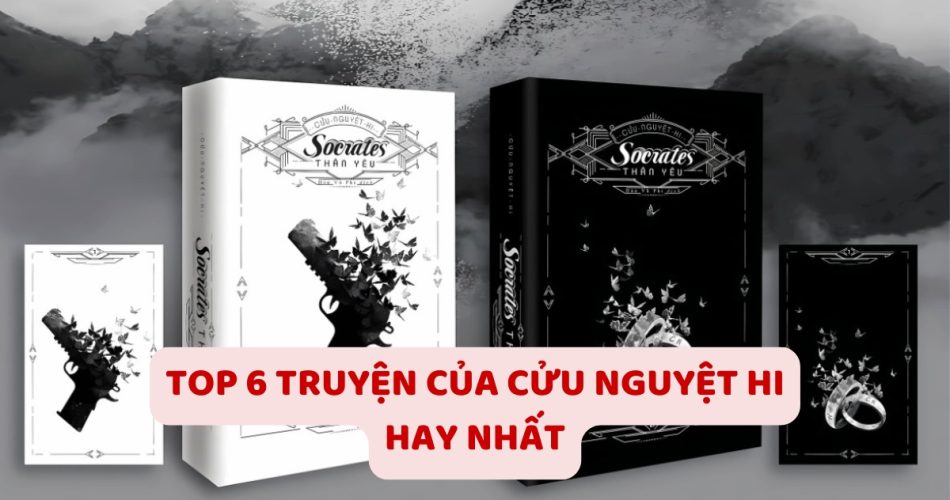 Top 6 Truyện Của Cửu Nguyệt Hi Hay Nhất - Thể Loại Truyện Ngôn Tình Trinh Thám Và Thanh Xuân