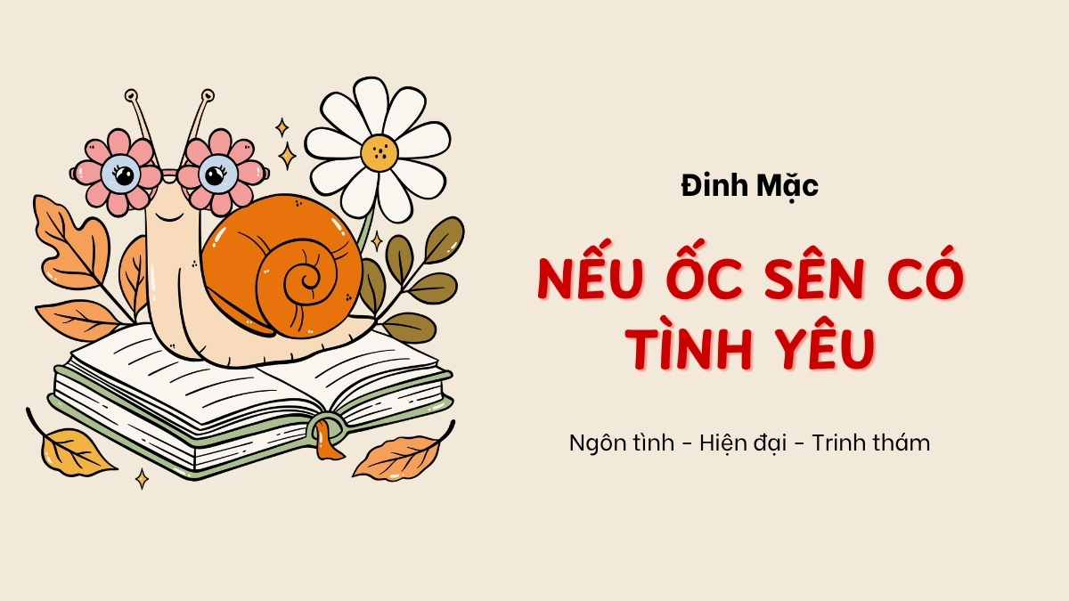 Nếu Ốc Sên Có Tình Yêu - Truyện Của Đinh Mặc